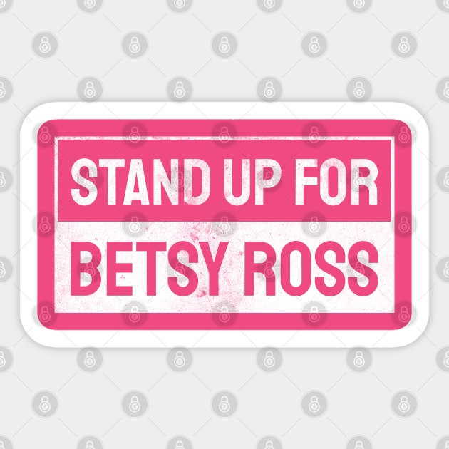 Stand Up For Betsy Ross Sticker by AtlasDeal